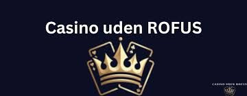 Casinoer Uden ROFUS Spil Uden Grænser